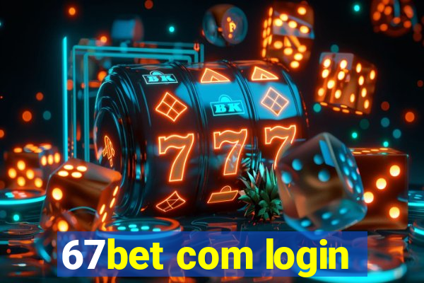 67bet com login